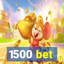 1500 bet